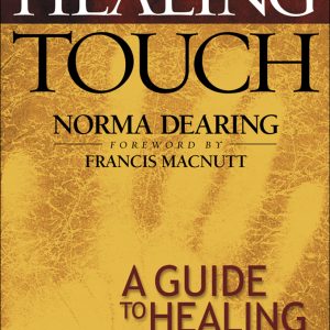 The Healing Touch: A Guide to Healing Prayer for Yourself and Those You Love (EPUB)