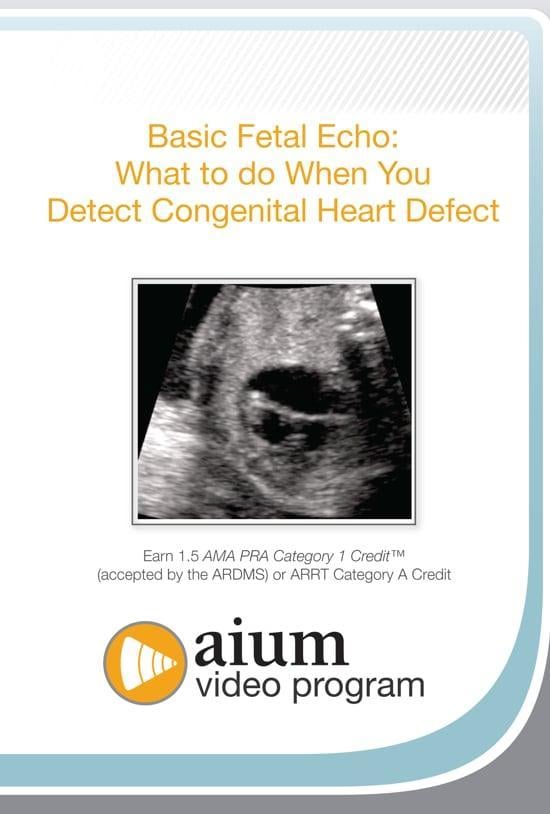 AIUM Basic Fetal Echo: What to do When You Detect Congenital Heart Defect (Videos)