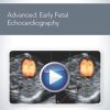 AIUM Advanced: Early Fetal Echocardiography (Videos)