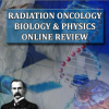Radiation Oncology Biology & Physics Online Review (Videos)