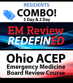 OHIO ACEP Emergency Medicine Board Review (5 day) and EM Review RedefinED (2 day) Courses Resident Combo 2020 (Videos)