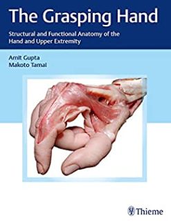 The Grasping Hand: Structural and Functional Anatomy of the Hand and Upper Extremity (Original PDF from Publisher)
