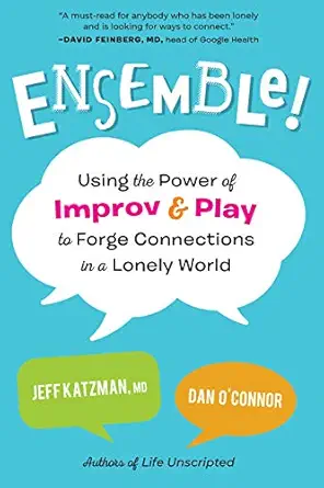 Ensemble!: Using the Power of Improv and Play to Forge Connections in a Lonely World (EPUB)