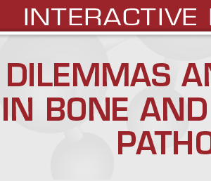 USCAP Dilemmas and Delights in Bone and Soft Tissue Pathology 2023 (Videos)