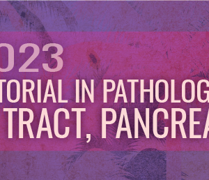 USCAP Tutorial In Pathology of the GI Tract, Pancreas, and Liver 2023 (Videos)