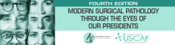 USCAP Fourth Edition Modern Surgical Pathology Through the Expert Eyes of Our Presidents 2023 (Videos)
