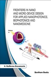 Frontiers in Nano and Microdevice Design for Applied Nanophotonics, Biophotonics and Nanomedicine (Original PDF from Publisher)