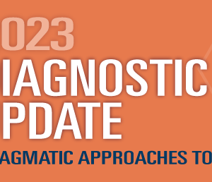 2023 Diagnostic Pathology Update Pragmatic Approaches to Daily Practice – USCAP (Videos)