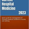 Current Hospital Medicine 2023: Quick guide for management of common medical conditions in acute care setting (Azw3 + EPUB + Converted PDF)