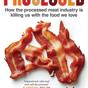 Processed: How the processed meat industry is killing us with the food we love (Original PDF from Publisher)