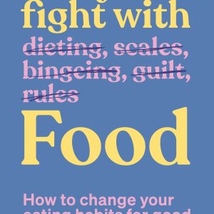 End Your Fight with Food: How to change your eating habits for good (Original PDF from Publisher)