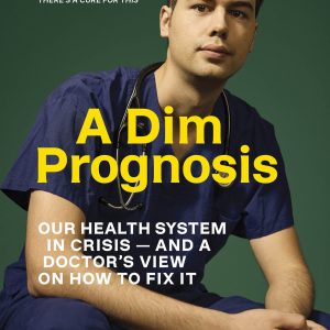 A Dim Prognosis: Our health system in crisis — and a doctor’s view on how to fix it (EPUB)