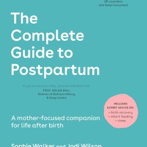 The Complete Guide to Postpartum: A mother-focused companion for life after birth (EPUB)