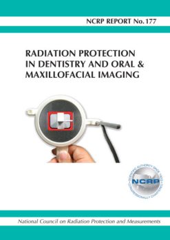 Report No. 177 – Radiation Protection in Dentistry and Oral & Maxillofacial Imaging (2019) (Original PDF from Publisher)