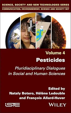 Pesticides: Pluridisciplinary Dialogues in Social and Human Sciences (ISTE Invoiced), Volume 4 (Original PDF from Publisher)