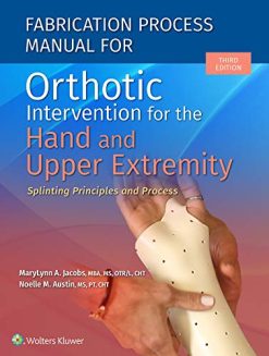 Fabrication Process Manual for Orthotic Intervention for the Hand and Upper Extremity, 3rd edition (ePub3)