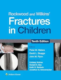 Rockwood and Wilkins’ Fractures in Children, 10th edition (EPUB + Converted PDF)
