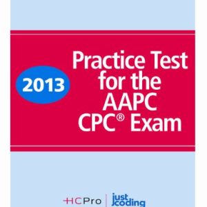 2013 Practice Test for the AAPC CPC Exam (Original PDF from Publisher)