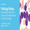2019 Pathology Review Hematopathology, Head and Neck Pathology and Fine Needle Aspirations for the General Pathologist (Videos)