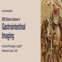 2020 Classic Lectures in Gastrointestinal Imaging (Videos)