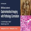 2020 Classic Lectures in Gastrointestinal Imaging With Pathology Correlation (Videos)