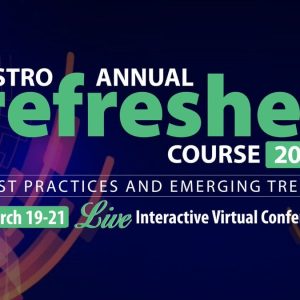 2021 ASTRO Annual Refresher Course OnDemand (Videos)