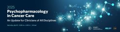 2025 Psychopharmacology in Cancer Care: An Update for Clinicians of All Disciplines (Videos with subtitles + Slides)
