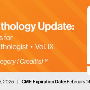 2025 Surgical Pathology Update: Diagnostic Pearls for the Practicing Pathologist: Vol. IX (Videos)