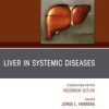 Liver in Systemic Diseases, An Issue of Clinics in Liver Disease (Original PDF from Publisher)