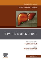 Hepatitis B Virus, An Issue of Clinics in Liver Disease (Original PDF from Publisher)