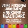 Using Personal Judgement in Nursing and Healthcare (Original PDF from Publisher)
