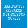 Qualitative Research Methods for Nurses (Original PDF from Publisher)