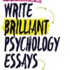 How to Write Brilliant Psychology Essays (Original PDF from Publisher)