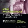 Atlas photographique et vidéos de dissection du corps humain (True PDF from Publisher)