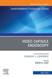 Video Capsule Endoscopy, An Issue of Gastrointestinal Endoscopy Clinics (Original PDF from Publisher)