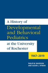A History of Developmental and Behavioral Pediatrics at the University of Rochester (Original PDF from Publisher)