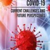 COVID-19: Current Challenges and Future Perspectives (Original PDF from Publisher)