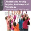 Fundamentals of Children and Young People’s Anatomy and Physiology, 2nd Edition (Original PDF from Publisher)