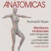 Vías anatómicas. Meridianos miofasciales para terapeutas manuales y profesionales del movimiento (4th ed.) (Original PDF from Publisher)