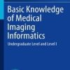 Basic Knowledge of Medical Imaging Informatics (Original PDF from Publisher)