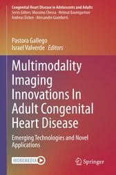 Multimodality Imaging Innovations In Adult Congenital Heart Disease (Original PDF from Publisher)