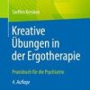 Kreative Übungen in der Ergotherapie (4th ed.) (Original PDF from Publisher)