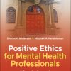 Positive Ethics for Mental Health Professionals, 2nd Edition (Original PDF from Publisher)