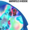 A Comprehensive Guide to Nanoparticles in Medicine (Original PDF from Publisher)