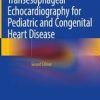 Transesophageal Echocardiography for Pediatric and Congenital Heart Disease, 2nd Edition (Original PDF from Publisher)
