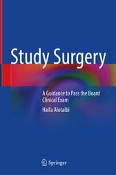 Study Surgery: A Guidance to Pass the Board Clinical Exam (Original PDF from Publisher)