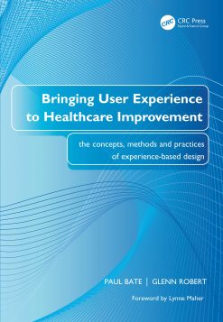Bringing User Experience to Healthcare Improvement (Original PDF from Publisher)