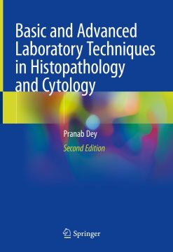 Basic and Advanced Laboratory Techniques in Histopathology and Cytology, 2nd Edition (Original PDF from Publisher)