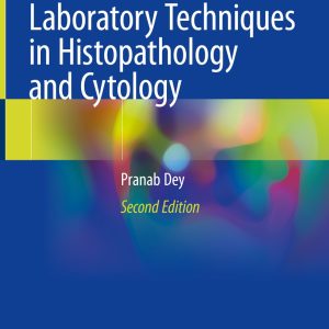 Basic and Advanced Laboratory Techniques in Histopathology and Cytology, 2nd Edition (Original PDF from Publisher)