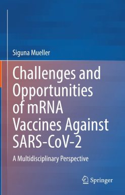 Challenges and Opportunities of mRNA Vaccines Against SARS-CoV-2 (EPUB)